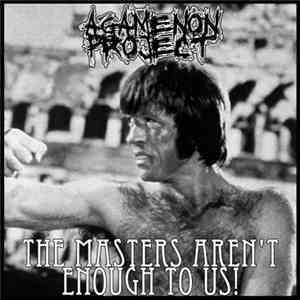 Agamenon Project - The Masters Aren't Enough To Us!