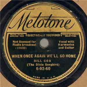 Bill Cox - When Once Again We'll Go Home / Sweethearts And Kisses