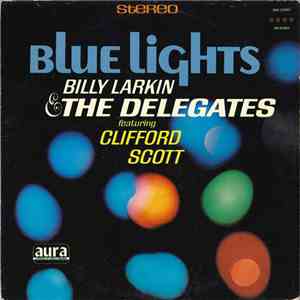 Billy Larkin And The Delegates Featuring Clifford Scott - Blue Lights