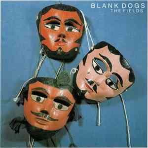 Blank Dogs - The Fields