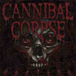 Cannibal Corpse - Torture