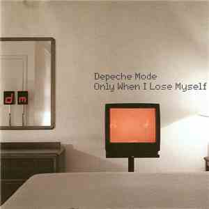 Depeche Mode - Only When I Lose Myself