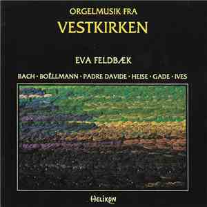 Eva Feldbæk - Orgelmusik Fra Vestkirken