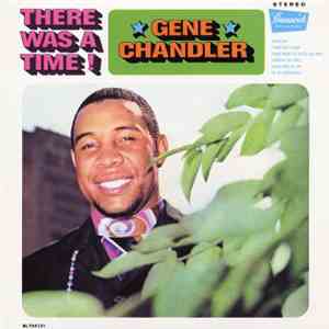 Gene Chandler - There Was A Time