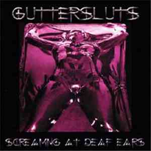 Guttersluts - Screaming At Deaf Ears