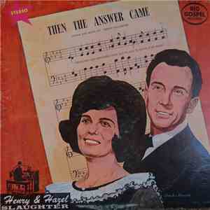 Henry & Hazel Slaughter  - Then The Answer Came