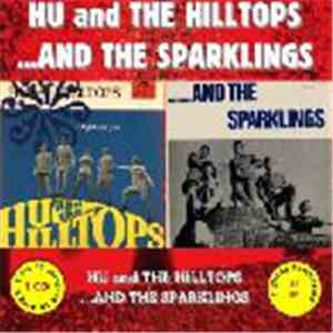 Hu & The Hilltops + The Sparklings - Hu And The Hilltops /...And The Sparkl ...