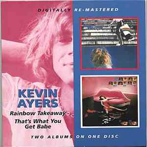 Kevin Ayers - Rainbow Takeaway / That's What You Get Babe