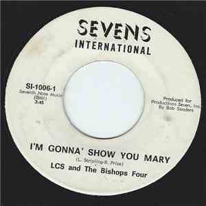 LCS and The Bishops Four - I'm Gonna Show You Mary / It Doesn't Seem Fair