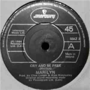 Marilyn - Cry And Be Free