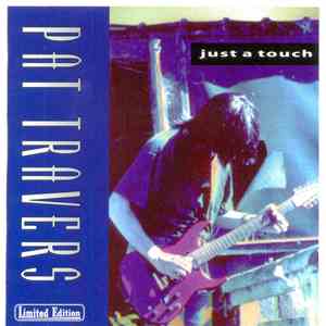 Pat Travers - Just A Touch