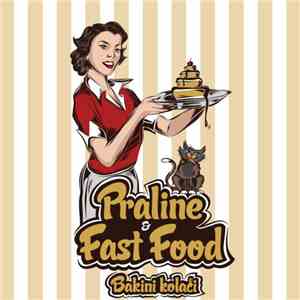Praline  & Fast Food  - Bakini Kolači