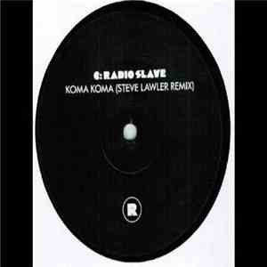 Radio Slave - Koma Koma (Steve Lawler Remix)
