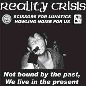 Reality Crisis - Not Bound By The Past, We Live In The Present