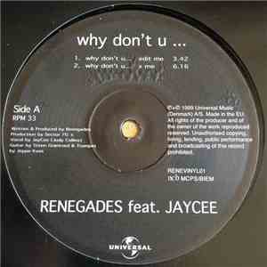 Renegades  Feat. JayCee - Why Don't U ...