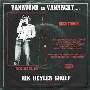 Rik Heylen Groep - Vanavond En Vannacht / Rechtdoor