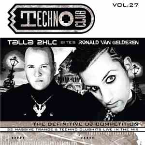 Talla 2XLC Bites Ronald van Gelderen - Techno Club Vol. 27