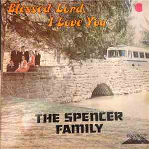 The Spencer Family - Blessed Lord, I Love You
