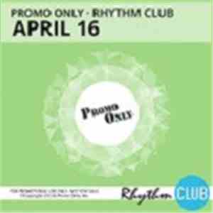 Various - Promo Only Rhythm Club: April 16