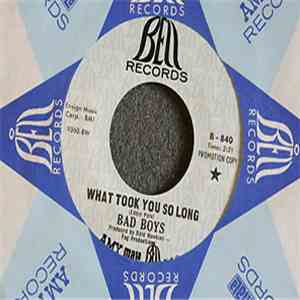 Bad Boys  - What Took You So Long