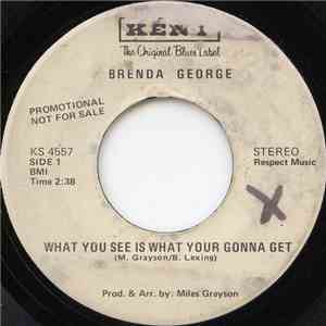 Brenda George - What You See Is What Your Gonna Get / I Can't Stand It (I C ...