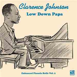 Clarence Johnson  - Low Down Papa