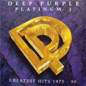 Deep Purple - Platinum 3 Greatest Hits 1975-90