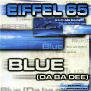 Eiffel 65 - Blue (Da Ba Dee)
