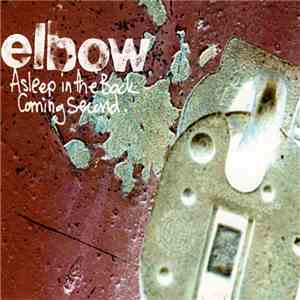 Elbow - Asleep In The Back / Coming Second
