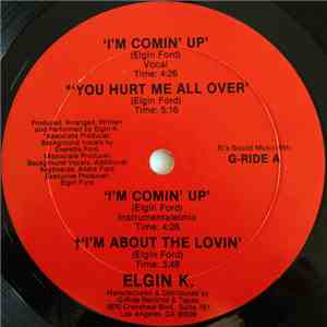 Elgin K. - I'm Comin' Up