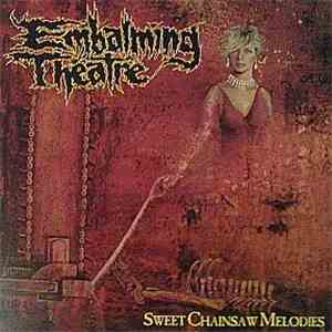 Embalming Theatre - Sweet Chainsaw Melodies
