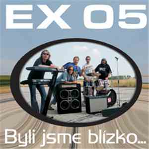 EX 05 - Byli Jsme Blízko...