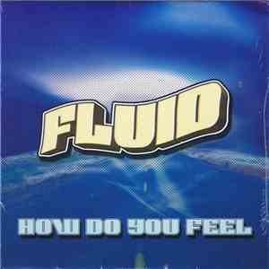 Fluid  - How Do You Feel