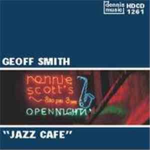 Geoff Smith - Jazz Cafe