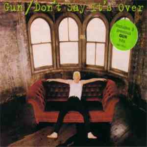 Gun  - Don't Say It's Over