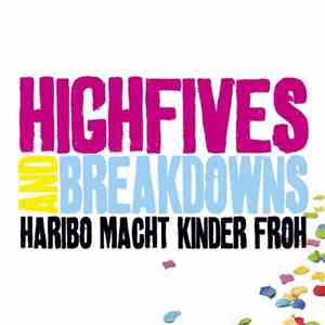 Haribo Macht Kinder Froh - Highfives And Breakdowns