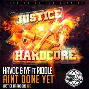 Havoc  & IYF Ft. Riddle  - Ain't Done Yet