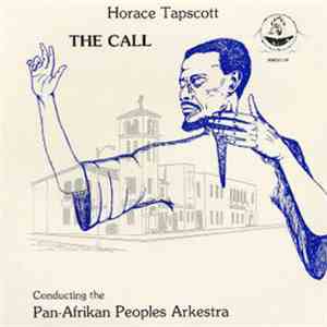 Horace Tapscott Conducting Pan-Afrikan Peoples Arkestra, The - The Call