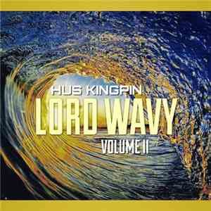Hus Kingpin - Lord Wavy Vol. 2 (Mixtape)