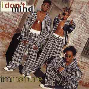 Immature - I Don't Mind
