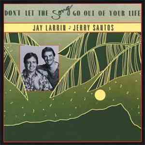 Jay Larrin & Jerry Santos - Don't Let The Song Go Out Of Your Life