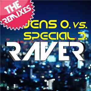 Jens O. vs. Special D. - Raver (The Remixes)