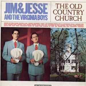 Jim & Jesse And The Virginia Boys - The Old Country Church