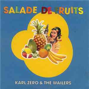 Karl Zéro & The Wailers - Salade De Fruits