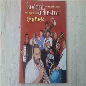 Kočani Orkestar,King Naat Veliov - Gypsy Mambo