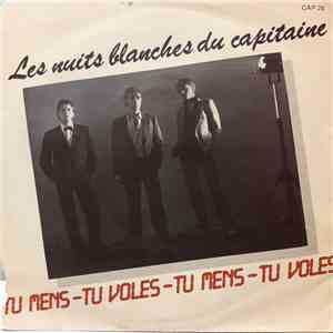Les Nuits Blanches Du Capitaine - Tu Mens - Tu Voles - Tu Mens - Tu Voles