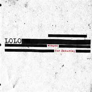 Lolo  - Weapon For Saturday