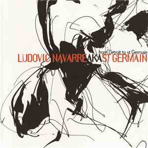 Ludovic Navarre AKA St Germain - From Detroit To St Germain