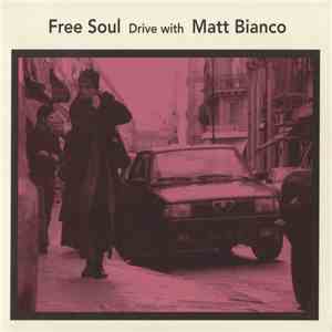 Matt Bianco - Free Soul - Drive With Matt Bianco