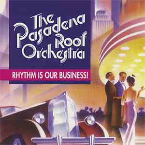 The Pasadena Roof Orchestra - Rhythm Is Our Business!